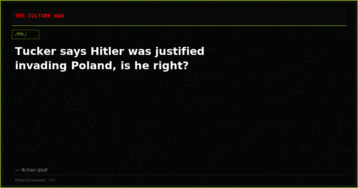 Tucker says Hitler was justified invading Poland, is he right?
