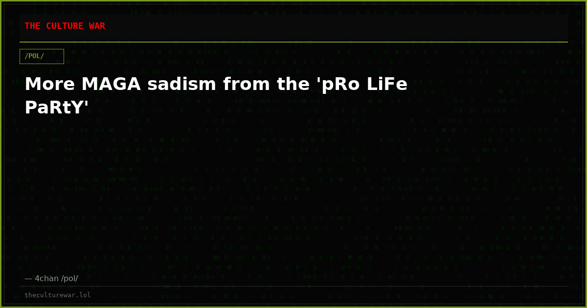 More MAGA sadism from the 'pRo LiFe PaRtY'