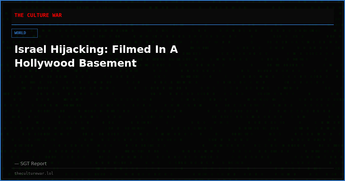 Israel Hijacking: Filmed In A Hollywood Basement