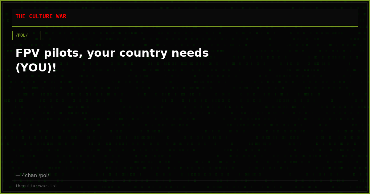 FPV pilots, your country needs (YOU)!