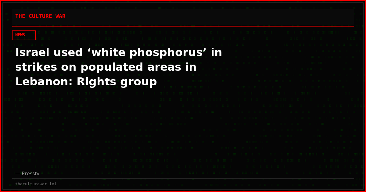 Israel used ‘white phosphorus’ in strikes on populated areas in Lebanon: Rights group