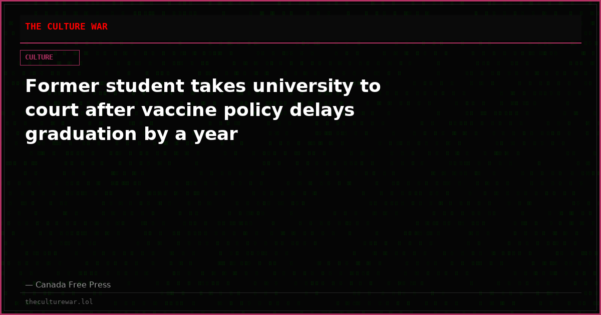 Former student takes university to court after vaccine policy delays graduation by a year