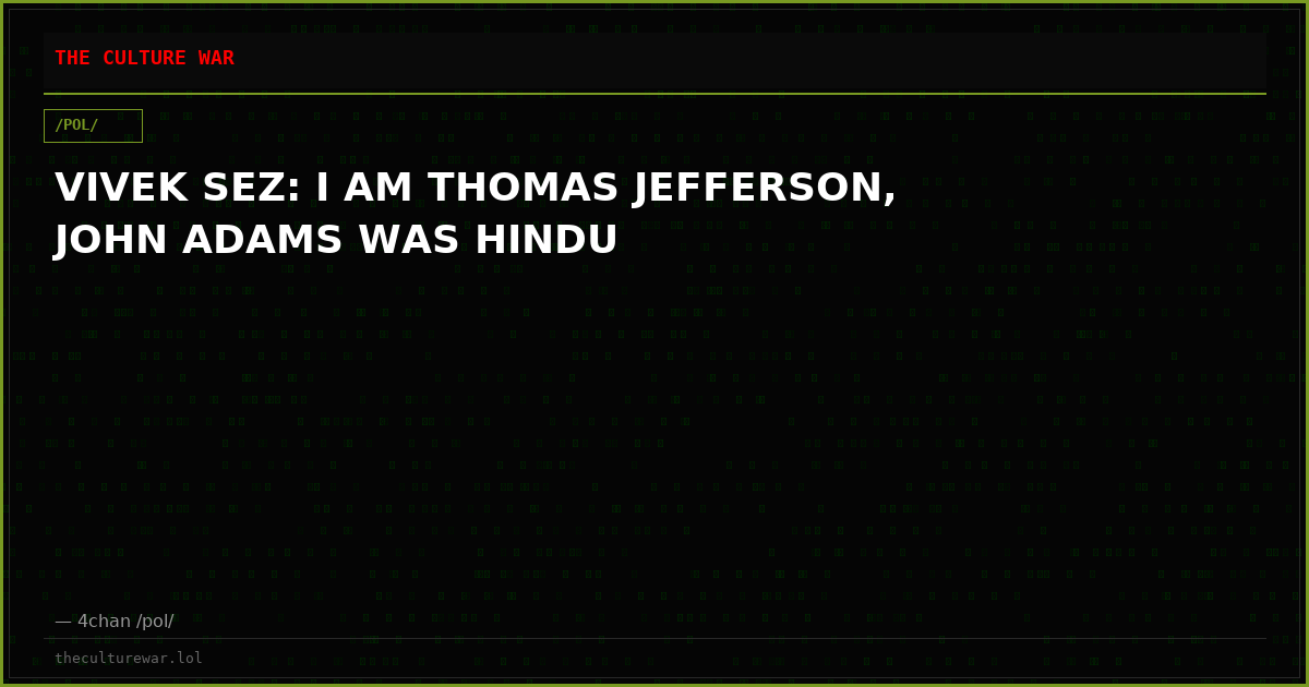 VIVEK SEZ: I AM THOMAS JEFFERSON, JOHN ADAMS WAS HINDU