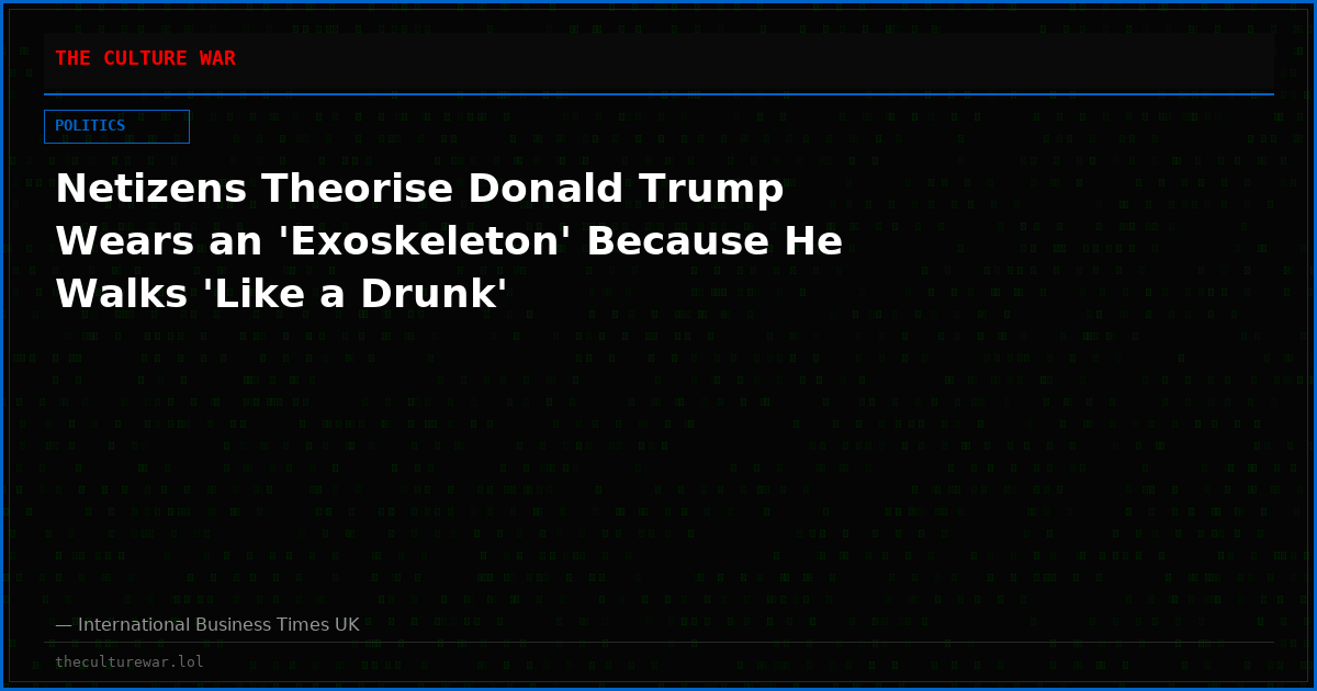 Netizens Theorise Donald Trump Wears an 'Exoskeleton' Because He Walks 'Like a Drunk'