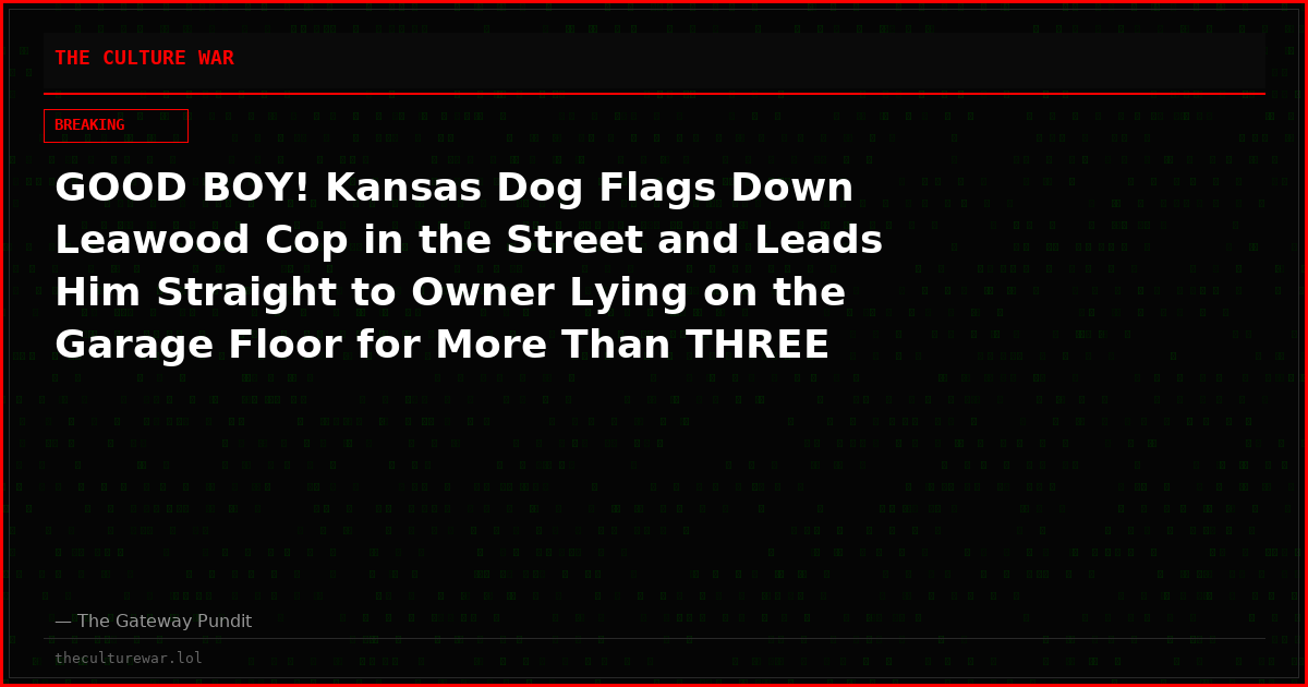 GOOD BOY! Kansas Dog Flags Down Leawood Cop in the Street and Leads Him Straight to Owner Lying on the Garage Floor for More Than THREE HOURS