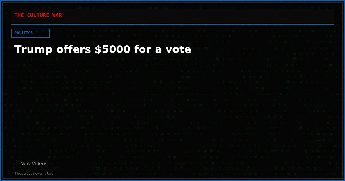 Trump offers $5000 for a vote