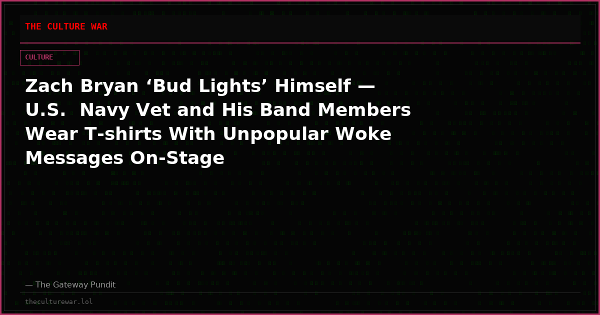 Zach Bryan ‘Bud Lights’ Himself — U.S.  Navy Vet and His Band Members Wear T-shirts With Unpopular Woke Messages On-Stage