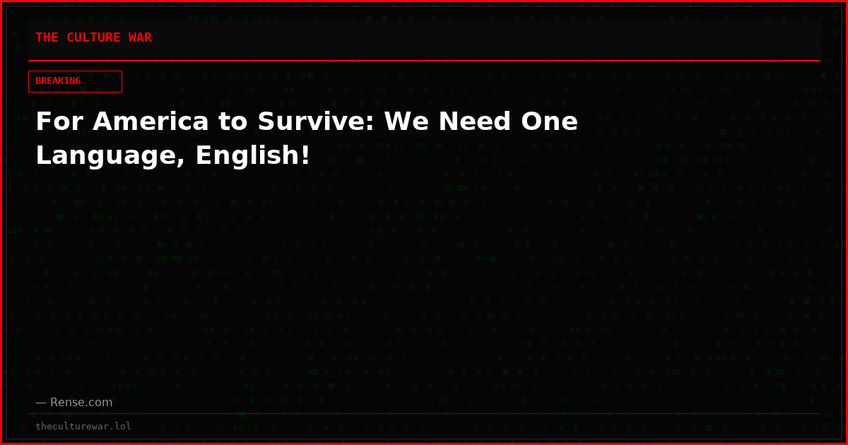 For America to Survive: We Need One Language, English!
