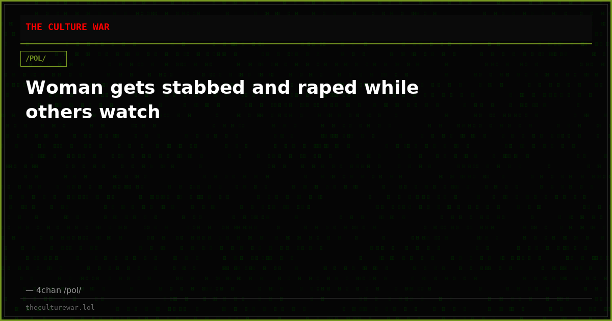 Woman gets stabbed and raped while others watch