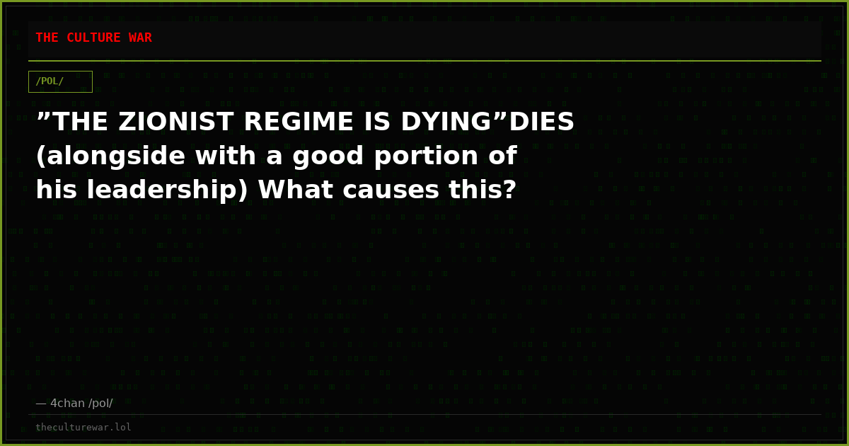”THE ZIONIST REGIME IS DYING”DIES (alongside with a good portion of his leadership) What causes this?