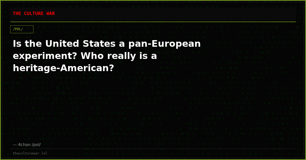 Is the United States a pan-European experiment? Who really is a heritage-American?