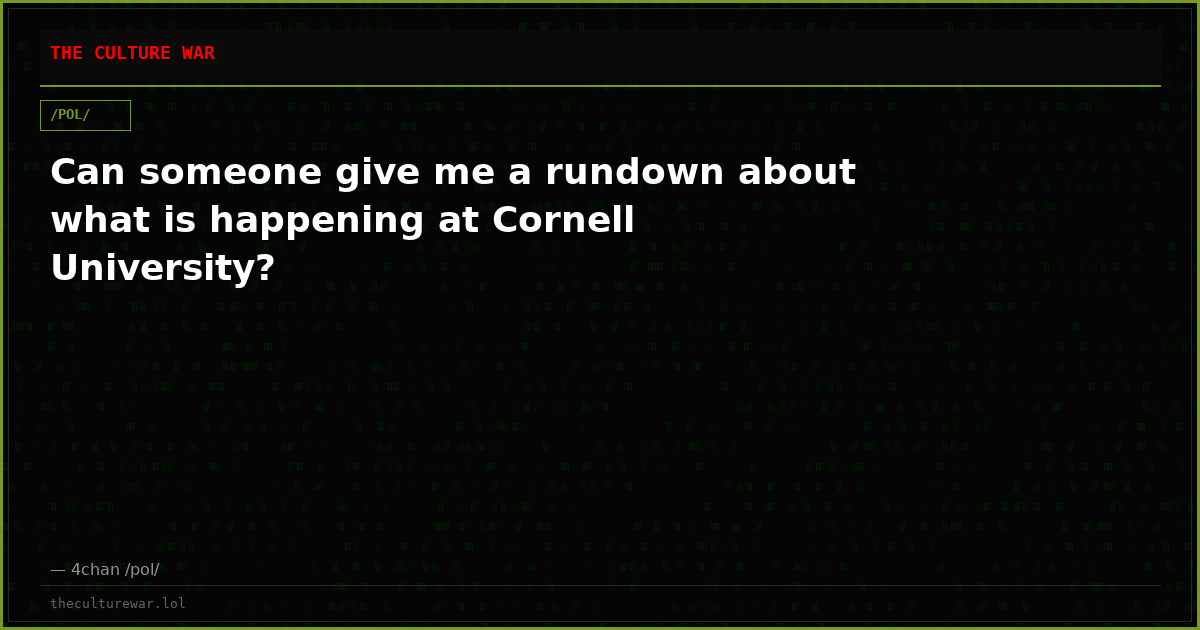 Can someone give me a rundown about what is happening at Cornell University?