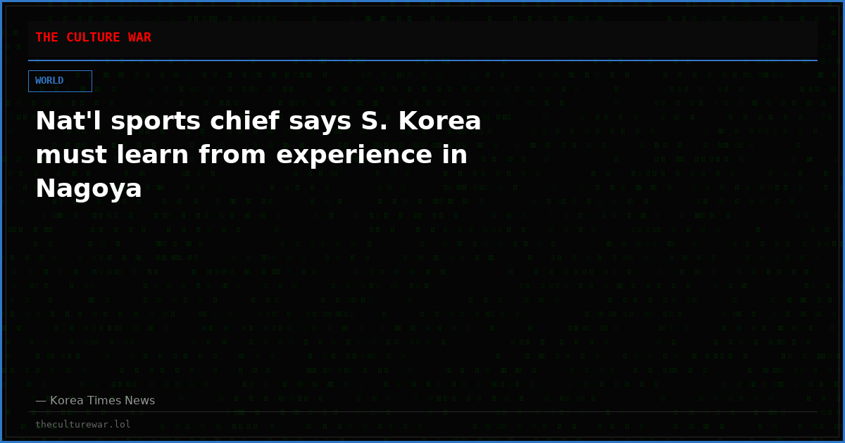 Nat'l sports chief says S. Korea must learn from experience in Nagoya
