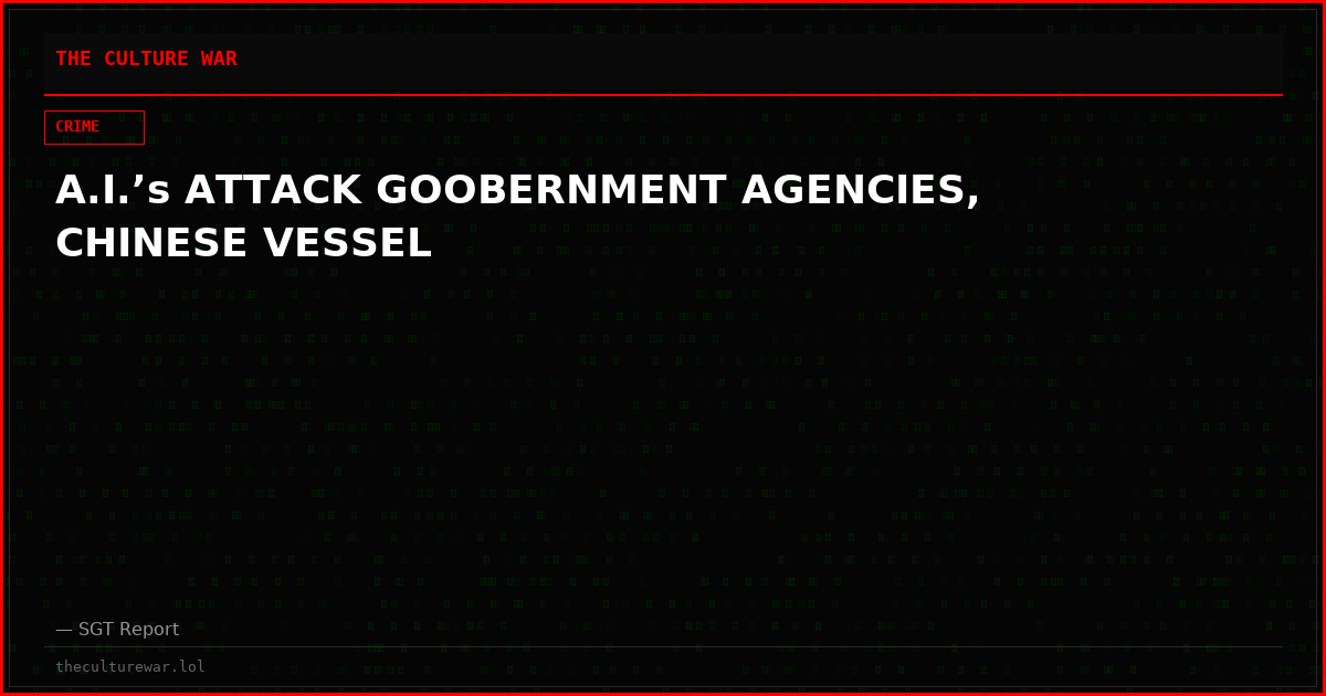 A.I.’s ATTACK GOOBERNMENT AGENCIES, CHINESE VESSEL