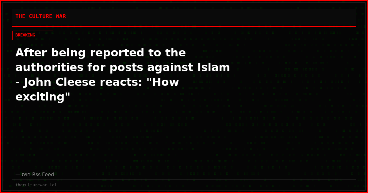 After being reported to the authorities for posts against Islam - John Cleese reacts: "How exciting"