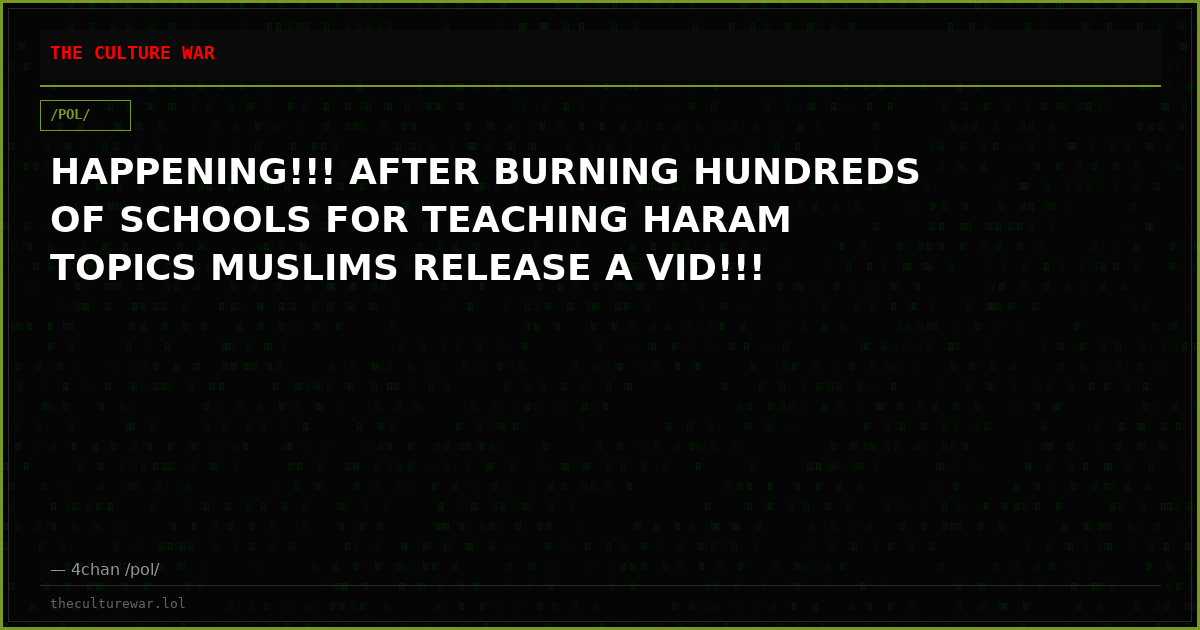 HAPPENING!!! AFTER BURNING HUNDREDS OF SCHOOLS FOR TEACHING HARAM TOPICS MUSLIMS RELEASE A VID!!!