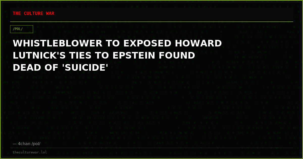 WHISTLEBLOWER TO EXPOSED HOWARD LUTNICK'S TIES TO EPSTEIN FOUND DEAD OF 'SUICIDE'