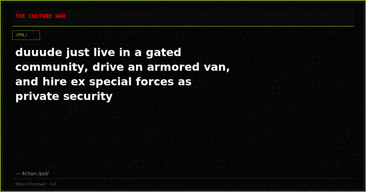 duuude just live in a gated community, drive an armored van, and hire ex special forces as private security