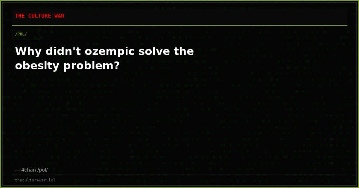 Why didn't ozempic solve the obesity problem?