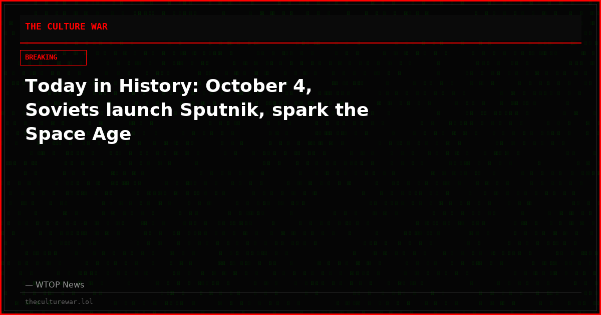 Today in History: October 4, Soviets launch Sputnik, spark the Space Age