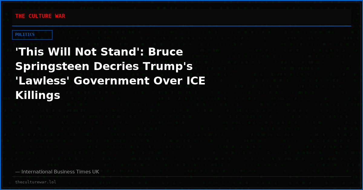 'This Will Not Stand': Bruce Springsteen Decries Trump's 'Lawless' Government Over ICE Killings