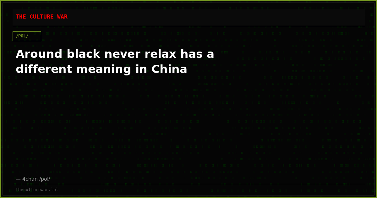 Around black never relax has a different meaning in China