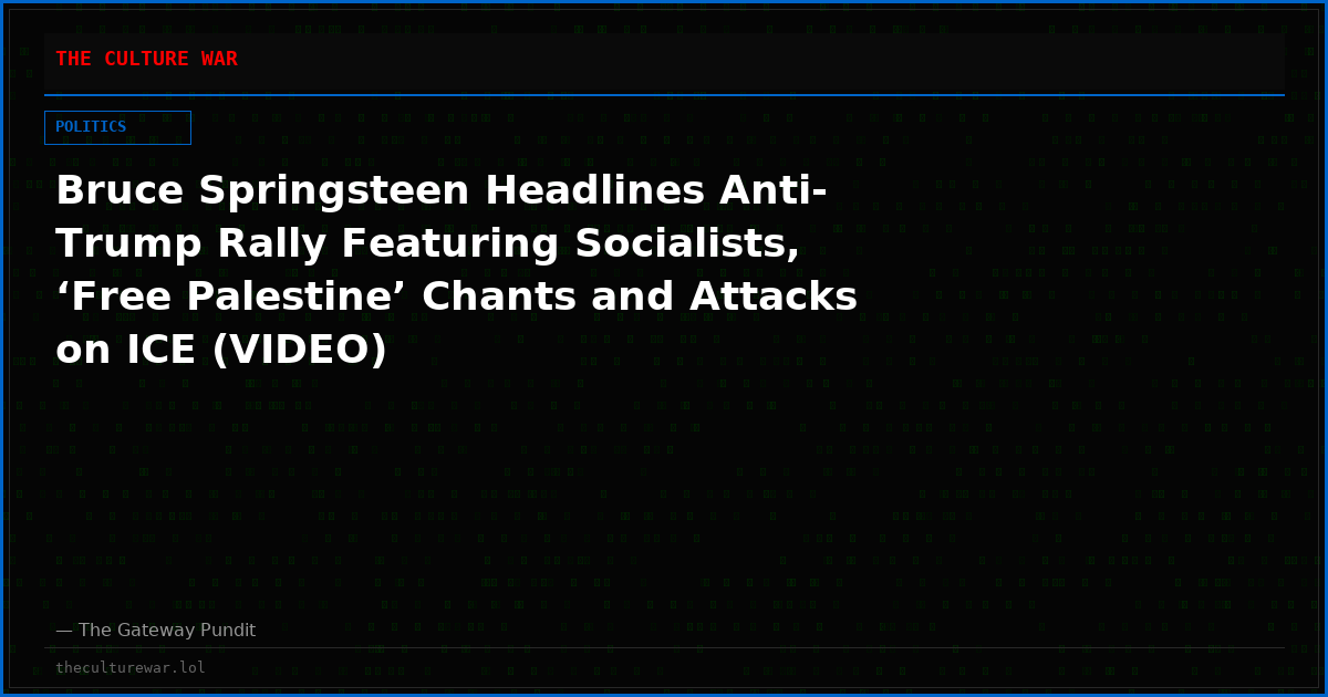 Bruce Springsteen Headlines Anti-Trump Rally Featuring Socialists, ‘Free Palestine’ Chants and Attacks on ICE (VIDEO)
