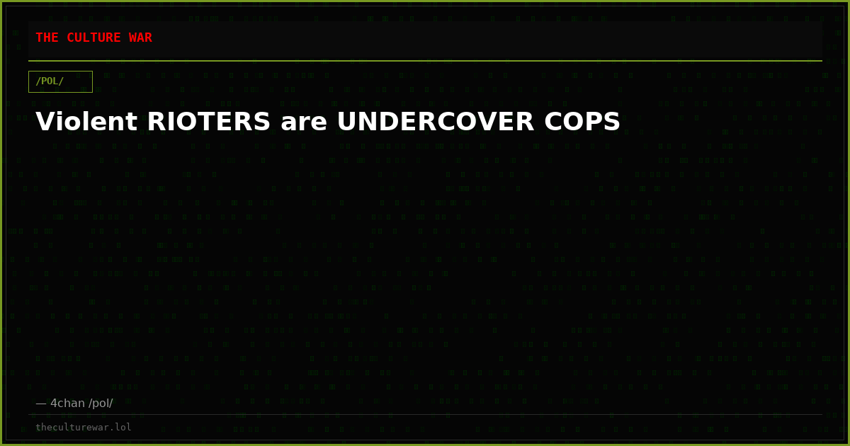Violent RIOTERS are UNDERCOVER COPS