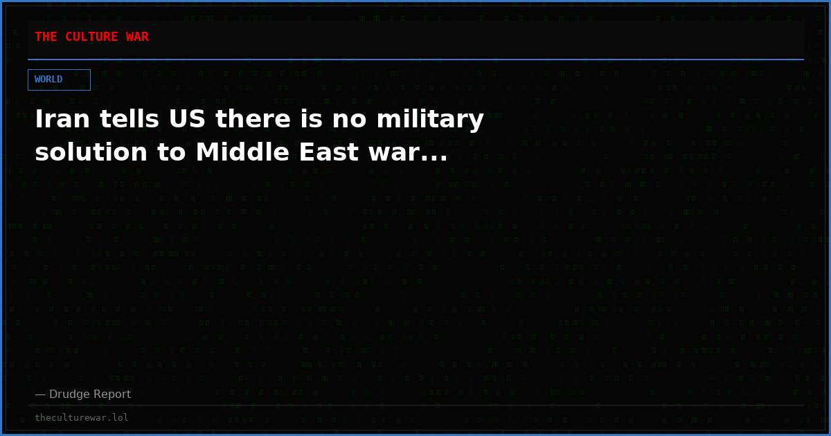 Iran tells US there is no military solution to Middle East war...