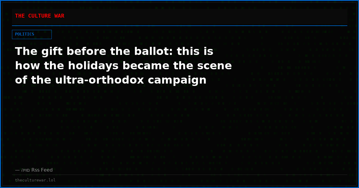 The gift before the ballot: this is how the holidays became the scene of the ultra-orthodox campaign