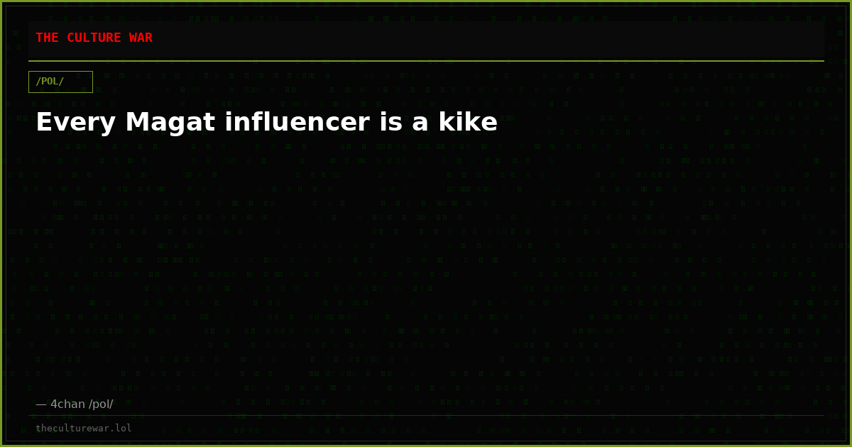 Every Magat influencer is a kike