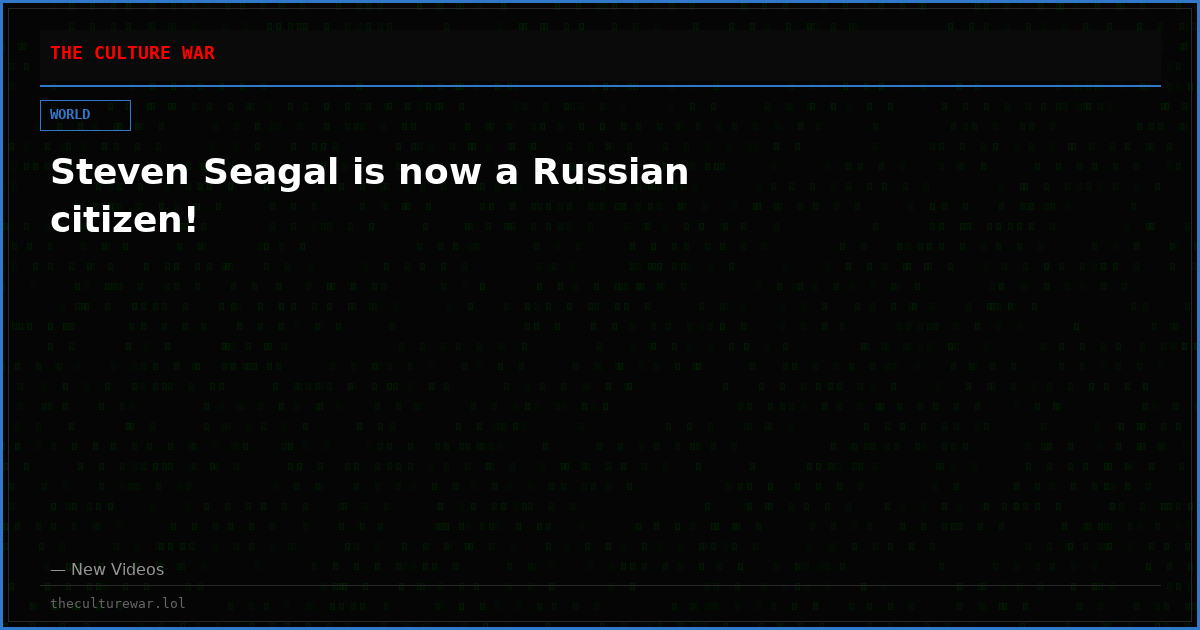 Steven Seagal is now a Russian citizen!