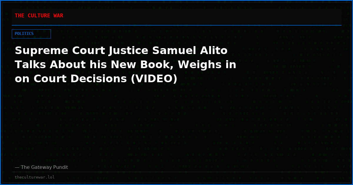 Supreme Court Justice Samuel Alito Talks About his New Book, Weighs in on Court Decisions (VIDEO)