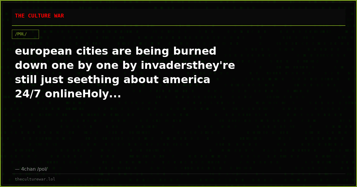 european cities are being burned down one by one by invadersthey're still just seething about america 24/7 onlineHoly...