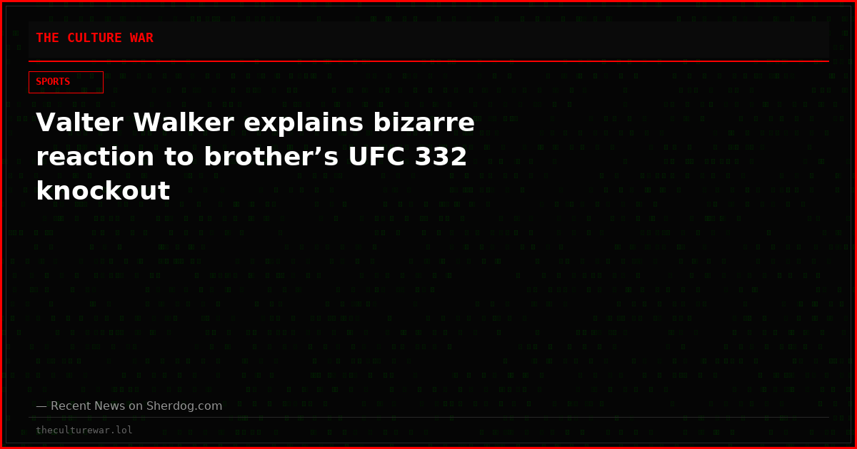 Valter Walker explains bizarre reaction to brother’s UFC 332 knockout