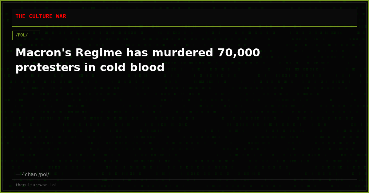 Macron's Regime has murdered 70,000 protesters in cold blood