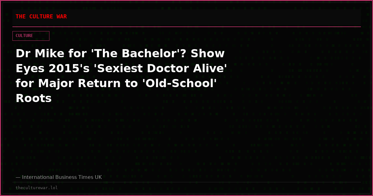 Dr Mike for 'The Bachelor'? Show Eyes 2015's 'Sexiest Doctor Alive' for Major Return to 'Old-School' Roots
