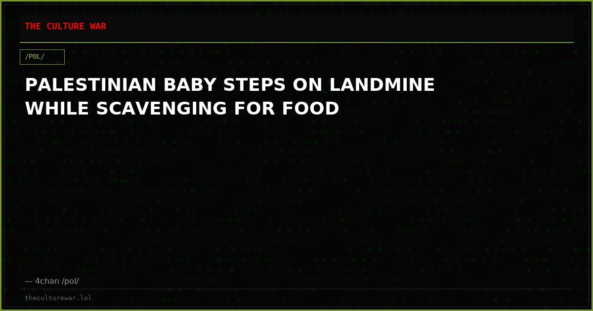 PALESTINIAN BABY STEPS ON LANDMINE WHILE SCAVENGING FOR FOOD