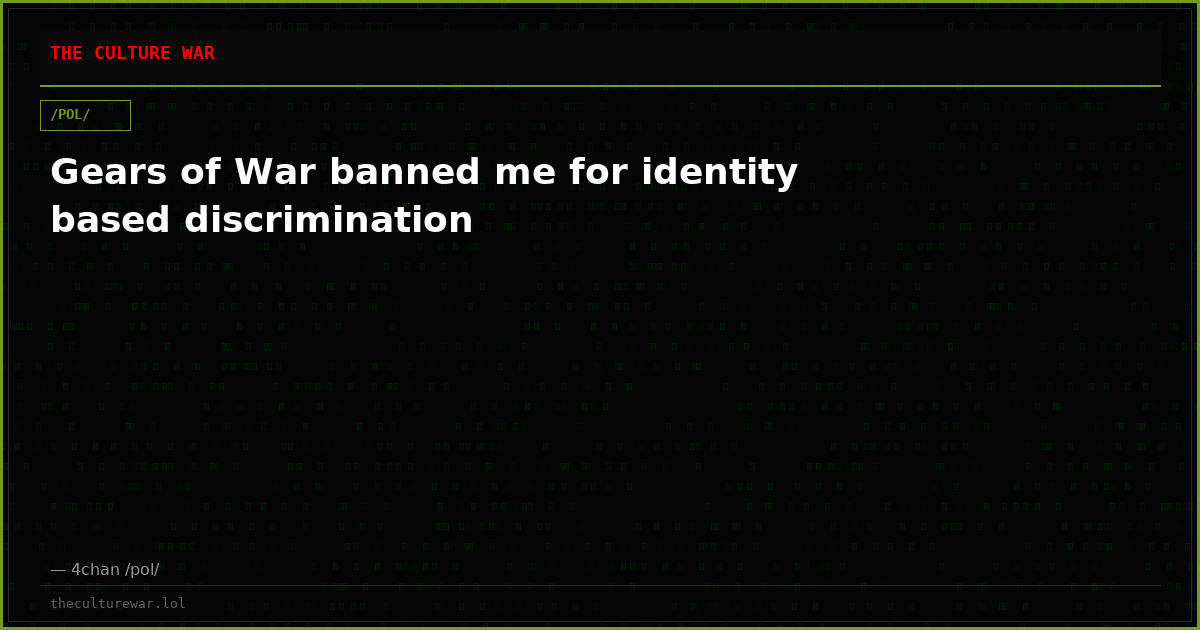 Gears of War banned me for identity based discrimination
