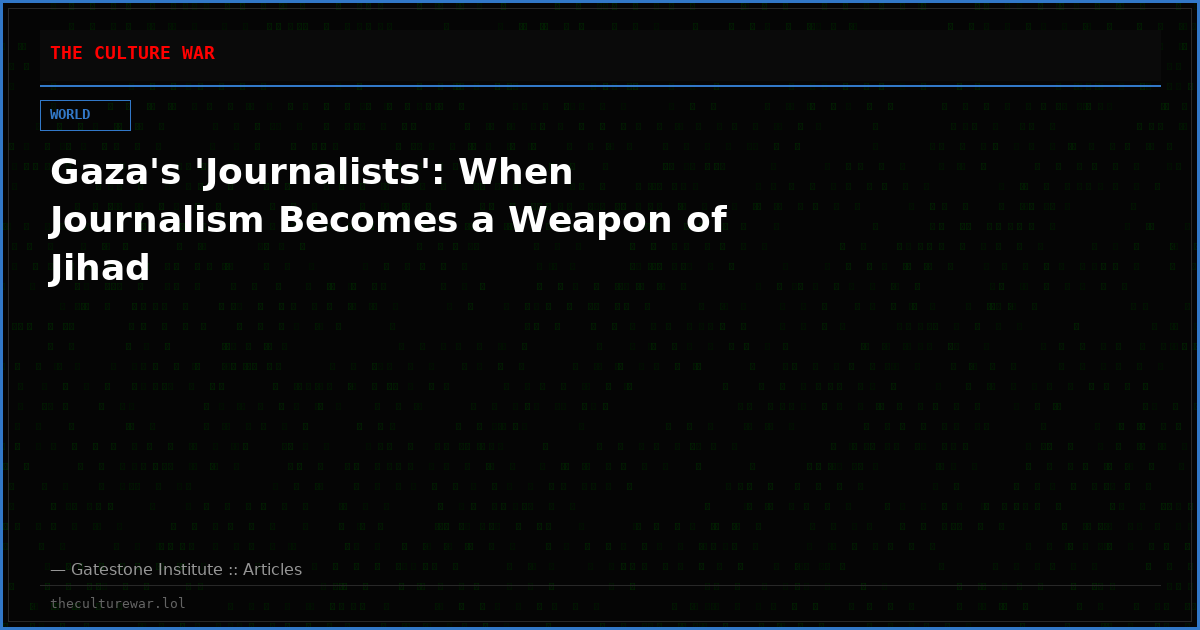 Gaza's 'Journalists': When Journalism Becomes a Weapon of Jihad