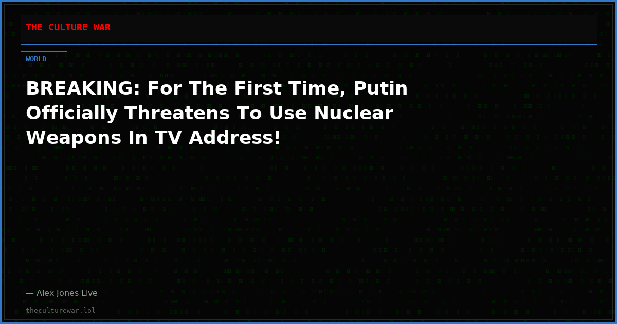 BREAKING: For The First Time, Putin Officially Threatens To Use Nuclear Weapons In TV Address!