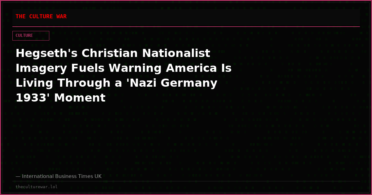 Hegseth's Christian Nationalist Imagery Fuels Warning America Is Living Through a 'Nazi Germany 1933' Moment