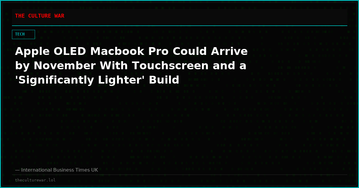 Apple OLED Macbook Pro Could Arrive by November With Touchscreen and a 'Significantly Lighter' Build
