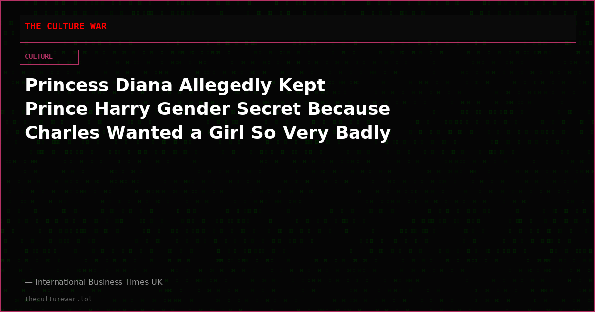 Princess Diana Allegedly Kept Prince Harry Gender Secret Because Charles Wanted a Girl So Very Badly