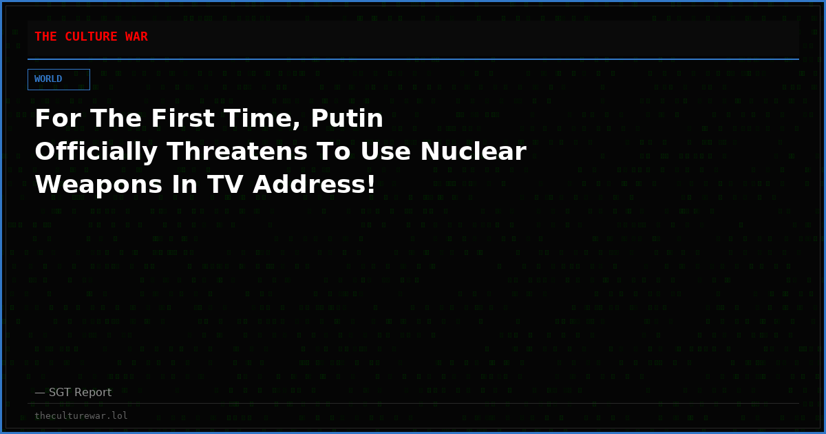 For The First Time, Putin Officially Threatens To Use Nuclear Weapons In TV Address!