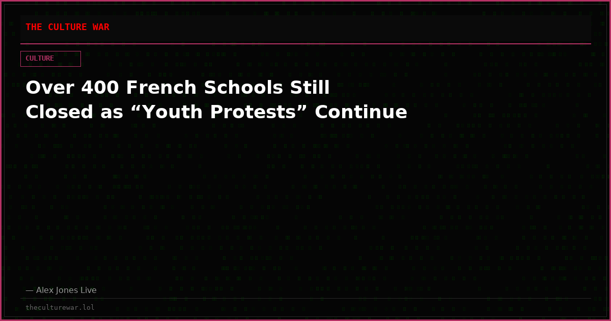 Over 400 French Schools Still Closed as “Youth Protests” Continue