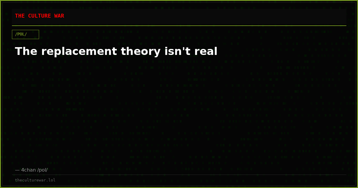 The replacement theory isn't real