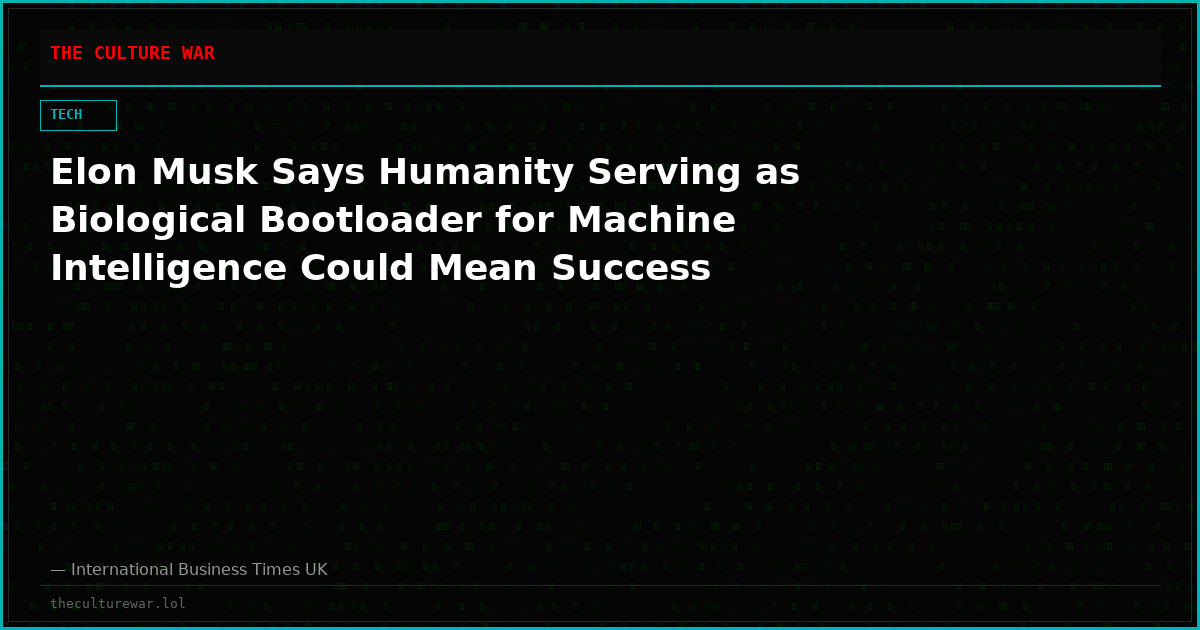Elon Musk Says Humanity Serving as Biological Bootloader for Machine Intelligence Could Mean Success