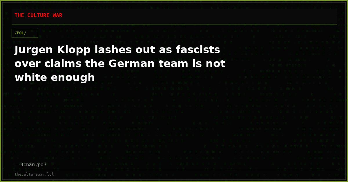 Jurgen Klopp lashes out as fascists over claims the German team is not white enough