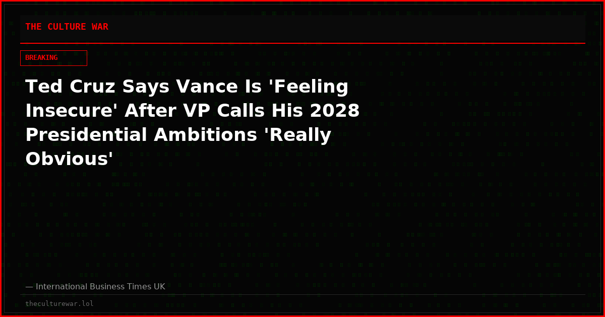 Ted Cruz Says Vance Is 'Feeling Insecure' After VP Calls His 2028 Presidential Ambitions 'Really Obvious'